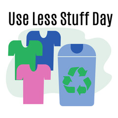 Use Less Stuff Day, Idea for poster, banner, flyer or postcard