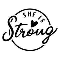 she is strong background lettering calligraphy,inspirational quotes,illustration typography,vector design