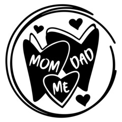 mom dad me logo lettering calligraphy,inspirational quotes,illustration typography,vector design