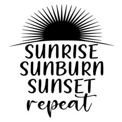 sunrise sunburn sunset repeat background lettering calligraphy,inspirational quotes,illustration typography,vector design