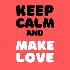 Keep Calm And Make Love Text On Abstract Pink Background.