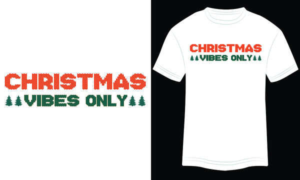 ChristmasVibes Only t-shirt design, Christmas merchandise designs. Christmas typography hand-drawn lettering for apparel fashion. Christian religion quotes saying for print