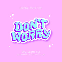 Cute Don't Worry quotes editable text effect Vector
