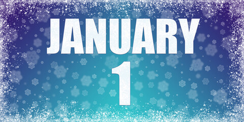 Winter blue gradient background with snowflakes and rime frame and a calendar with the date of 1 january, banner.