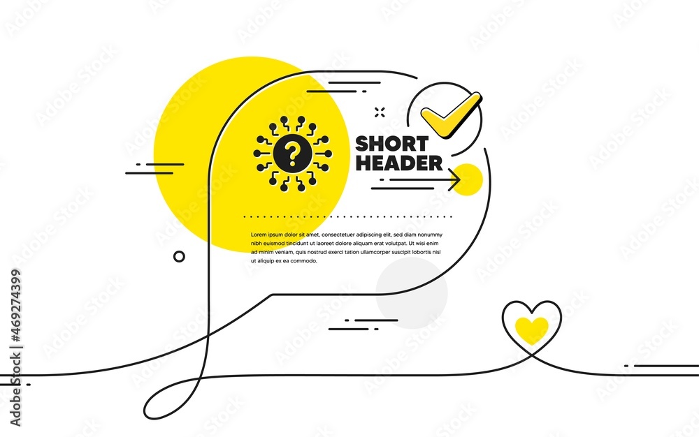 Poster question mark icon. continuous line check mark chat bubble. quiz chat bubble sign. faq system. quest