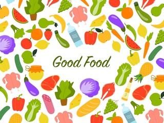 Collection of natural organic food - vegetables, fruits, meat with a text Good Food. Vector flat illustration isolated on white background