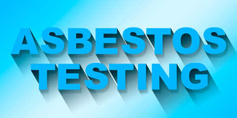 ASBESTOS TESTING text concept 3D illustration against a colored