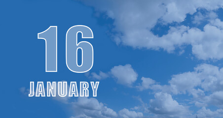 january 16. 16-th day of the month, calendar date.White numbers against a blue sky with clouds. Copy space, winter month, day of the year concept