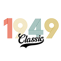 Classic 1949 , Happy Birthday vintage , Retro design