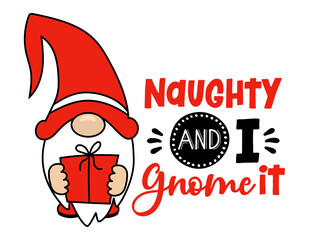 Naughty and I gnome it (I know it) - Adorable Xmas characters with funny pun. Hand drawn doodle set for kids. Good for textile, nursery, wallpaper, clothes. Christmas gift wrapping paper.