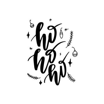 Ho ho ho hand-drawn Christmas lettering phrase. Vector illustration for posters, banners, cards, ads. Modern calligraphy quote on white background