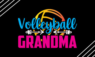 Volleyball grandma- Volleyball t shirt design, Hand drawn lettering phrase, Calligraphy t shirt design, Hand written vector sign, svg, EPS 10