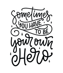 Hand drawn motivation lettering quote in modern calligraphy style. Inspiration slogan for print and poster design. Vector