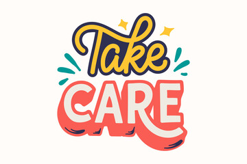 Take Care - Retro Theme Positive Lettering