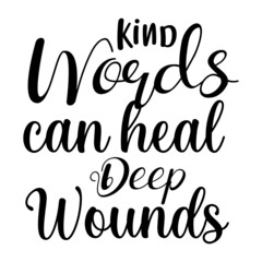 Kind words can heal deep wounds SVG