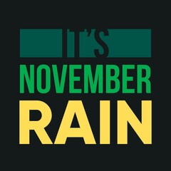 It's November Rain text vector illustration.  Flat typography poster, and t-shirt design 