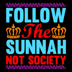 Follow the sunnah not society.
