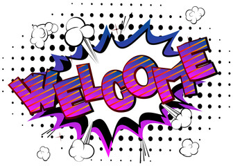 Welcome. Comic book word text on abstract comics background. Retro pop art style illustration.