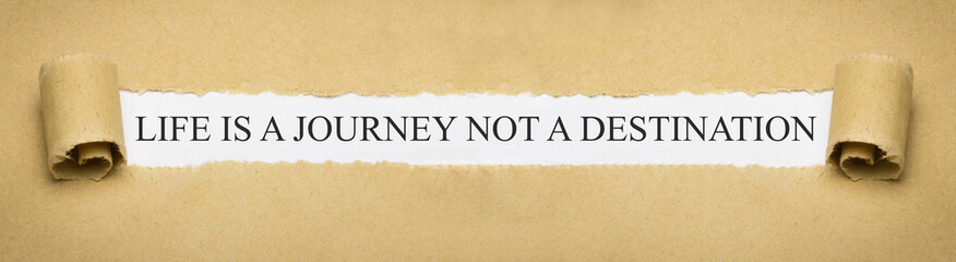 Life is a journey not a destination