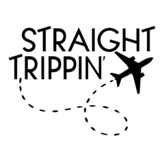 straight trippin logo lettering calligraphy,inspirational quotes,illustration typography,vector design