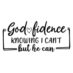 Naklejka na ściany i meble god fidence knowing i can't but he can background lettering calligraphy,inspirational quotes,illustration typography,vector design
