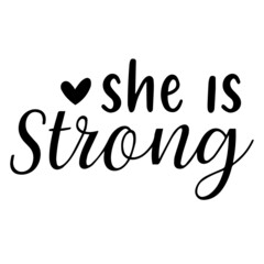 she is strong background lettering calligraphy,inspirational quotes,illustration typography,vector design