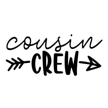 cousin crew background lettering calligraphy,inspirational quotes,illustration typography,vector design