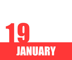 January. 19th day of month, calendar date. Red numbers and stripe with white text on isolated background. Concept of day of year, time planner, winter month