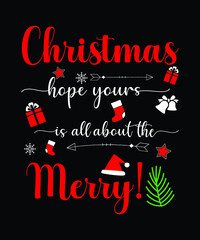Christmas hope yours is all about the merry t shirt design