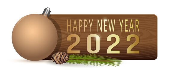 Happy New Year 2022. Christmassy banner with christmas ball and spruce branches on a wooden background. Vector illustration