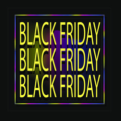 Black friday sale banner, yellow text on black background. Modern design with rainbow gradient. Template for promotion, advertising, internet, social and fashion advertising.