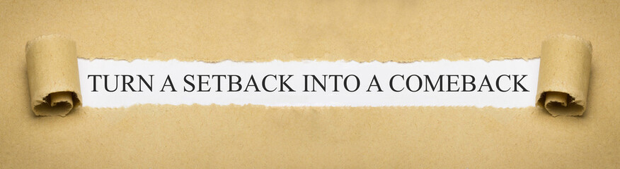 Turn a setback into a comeback