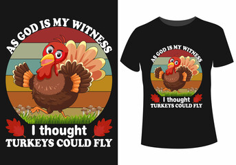 As god is my witness I thought turkeys could fly t-shirt design ( vintage t-shirt, thanksgiving t-shirt, shirt design)