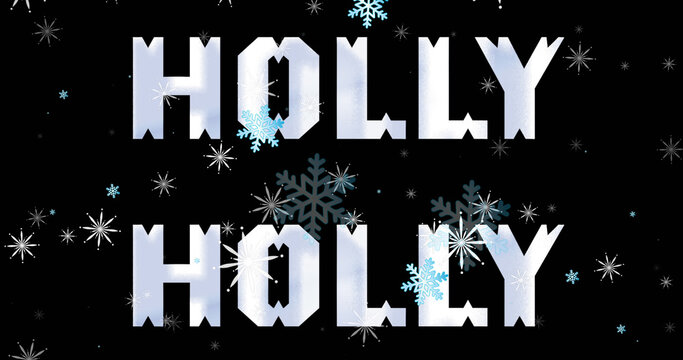 Image of holly text in repetition at christmas and snow falling on black background