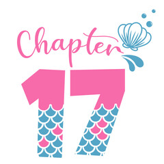 Chapter 17, Mermaid Birthday 17 years,  Number seventeen