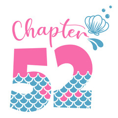 Chapter 52, Mermaid Birthday 52 years,  Number fifty two