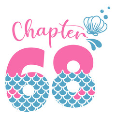 Chapter 68, Mermaid Birthday 68 years,  Number sixty eight