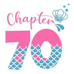 Chapter 70, Mermaid Birthday 70 years,  Number seventy