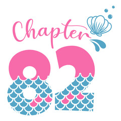 Chapter 82, Mermaid Birthday 82 years, Number eighty two