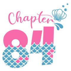 Chapter 84, Mermaid Birthday 84 years,  Number eighty four