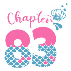 Chapter 83, Mermaid Birthday 83 years, Number eighty three