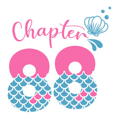 Chapter 88, Mermaid Birthday 88 years, Number eighty eight
