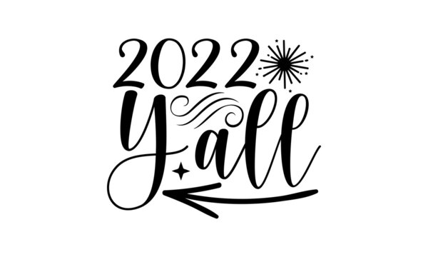 2022 y'all SVG, Happy new year 2022, svg, svg files for cricut, png files, digital art download, Happy New year SVG Holiday SVG, Cricut, Clipart, Cricut SVG - svg files - instant download - Vectored 