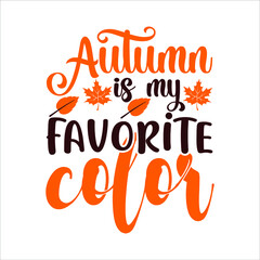 Autumn is My Favorite Color Shirt, Thanksgiving Shirt Design, Fall SVG, Fall SVG Bundle, Autumn Svg, Thanksgiving Svg, Happy Thanksgiving Svg, Fall Svg Designs, Fall Cut File, Svg Cut Files For Cricut