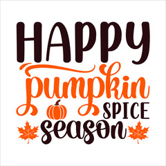 Happy Pumpkin Spice Season Shirt, Thanksgiving Shirt Design, Fall SVG, Fall SVG Bundle, Autumn Svg, Thanksgiving Svg, Happy Thanksgiving Svg, Fall Svg Designs, Fall Cut File, Svg Cut Files For Cricut