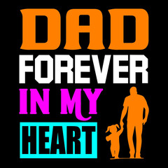Dad forever in my heart.