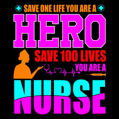 Save one life you are a hero save 100 lives you are a nurse.