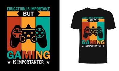 Education is important but gaming is importanter game t shirt design, Gaming t shirt design, Vector gamer t shirt,  Retro gaming t shirt, vintage gaming gamer t shirt design. Gaming vector. - obrazy, fototapety, plakaty