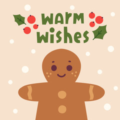Vector Christmas card with cute gingerbread man and WARM WISHES text. Cozy holiday illustration with cartoon character. Flat design.