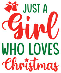 Just a girl who loves christmas t shirt design